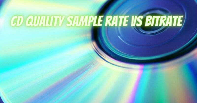 Cd quality sample rate vs bitrate