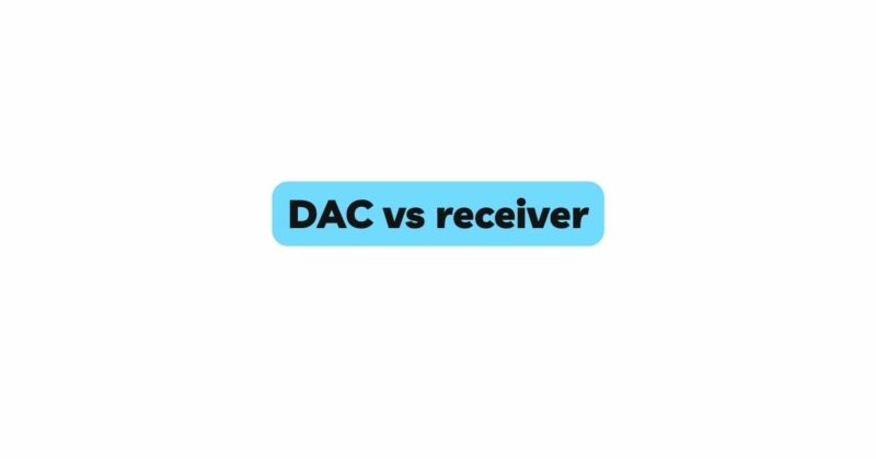 DAC vs receiver