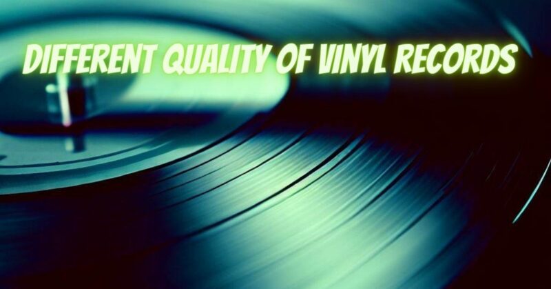 Different quality of vinyl records