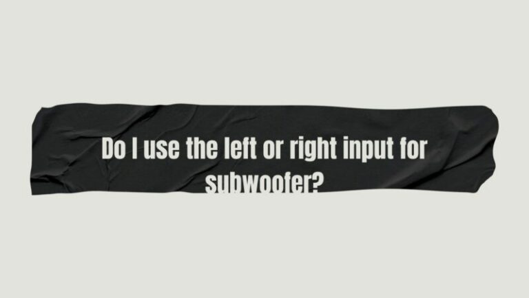 Left Single Input Do I use the left or right input for subwoofer? - All For Turntables