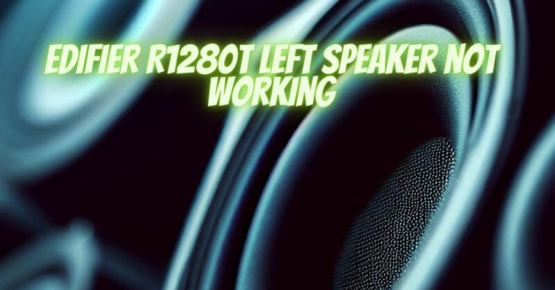 Edifier R1280T left speaker not working