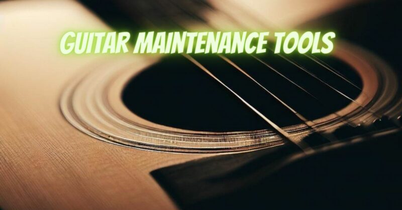 Guitar maintenance tools