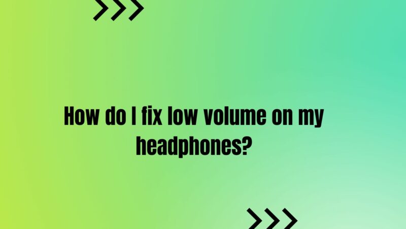 how-do-i-fix-low-volume-on-my-headphones-all-for-turntables