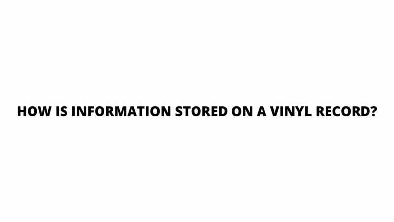 How is information stored on a vinyl record?