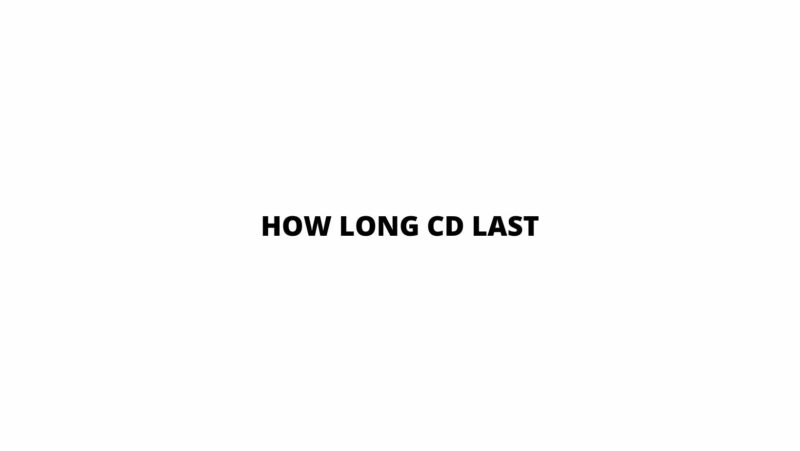 How long cd last