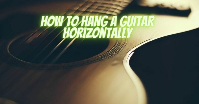 How to Hang a guitar horizontally