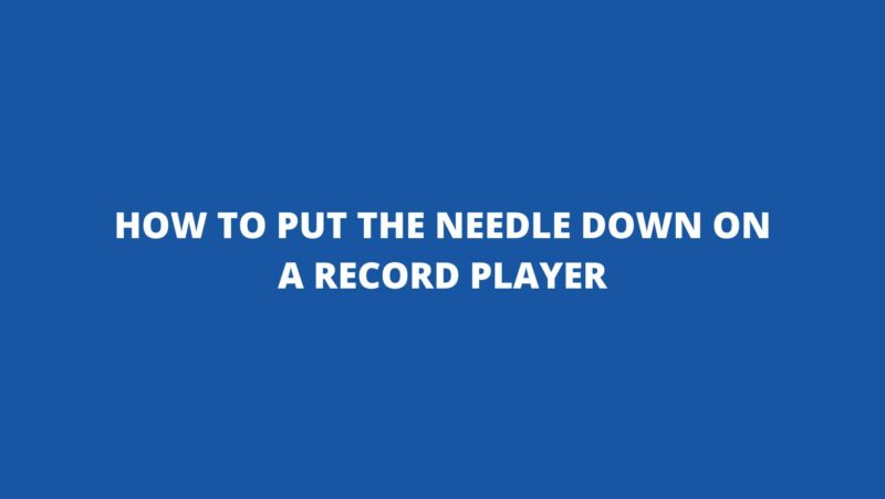 How to put the needle down on a record player