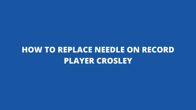 How to replace Needle on record Player Crosley