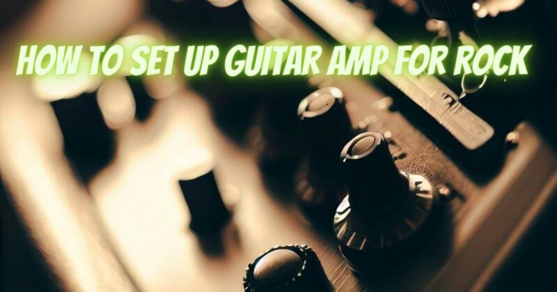 How to set up guitar amp for rock