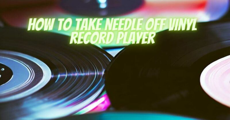 How to take needle off vinyl record player