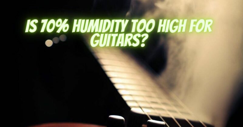 is-70-humidity-too-high-for-guitars-all-for-turntables