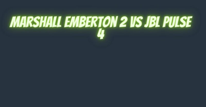 Marshall Emberton 2 vs JBL Pulse 4