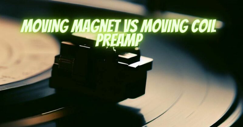 Moving magnet vs moving coil preamp