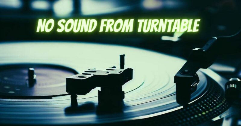 No sound from turntable
