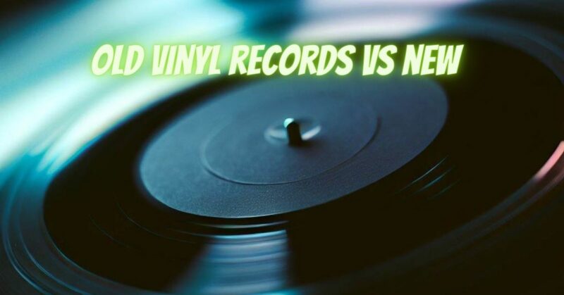 Old vinyl records vs new