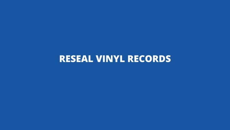 Reseal vinyl records