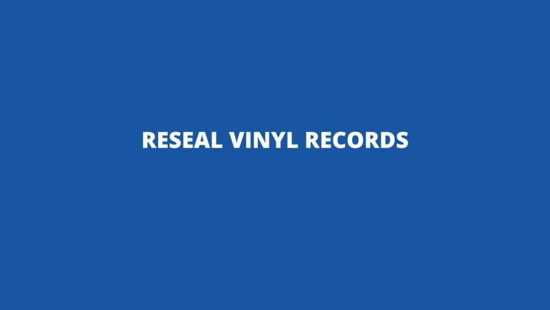Reseal vinyl records