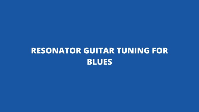 Resonator guitar tuning for blues