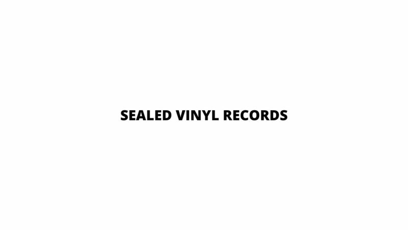 Sealed vinyl Records
