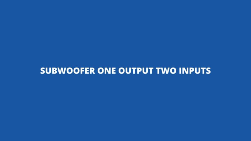 Subwoofer one output two inputs