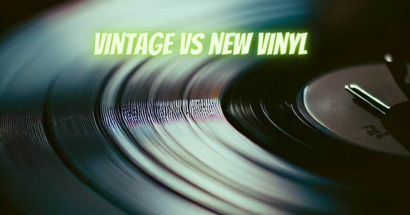 Vintage vs new vinyl