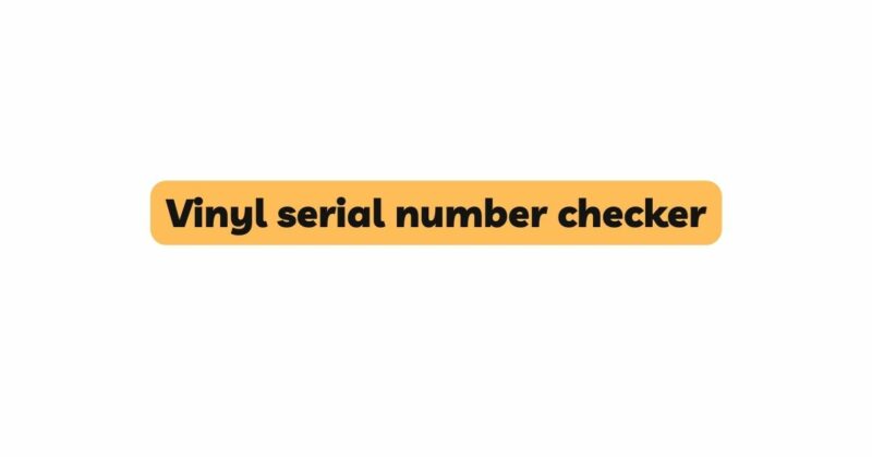 Vinyl serial number checker