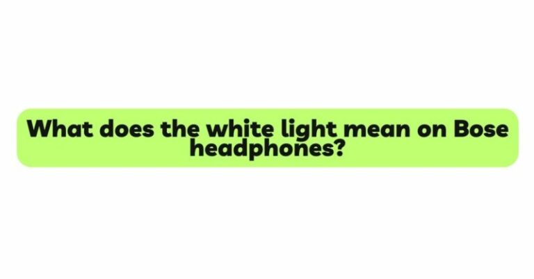 what-does-the-white-light-mean-on-bose-headphones-all-for-turntables