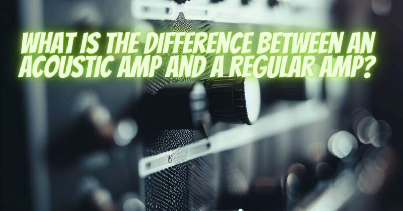 What is the difference between an acoustic amp and a regular amp?