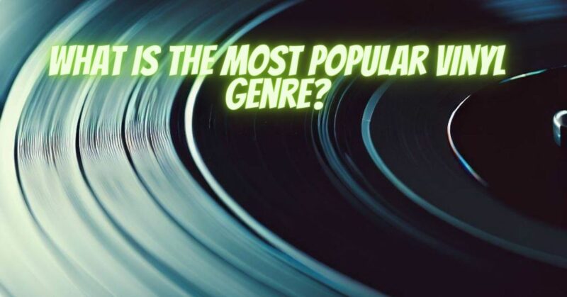 What is the most popular vinyl genre?