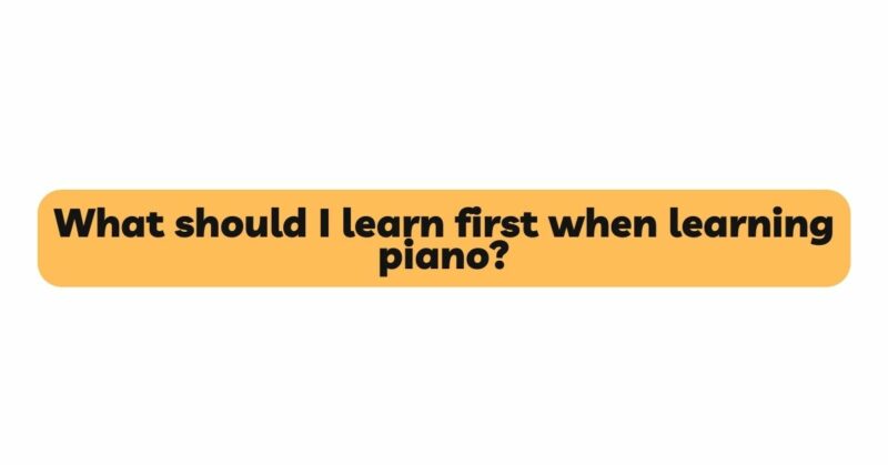 What should I learn first when learning piano? - All For Turntables