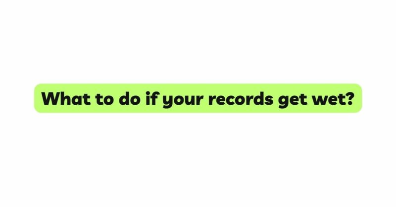 What to do if your records get wet?