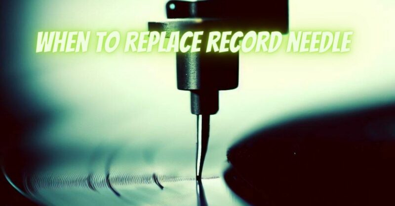 When To Replace Record Needle - All For Turntables