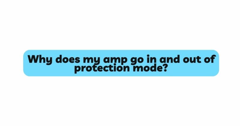 Why does my amp go in and out of protection mode? - All For Turntables