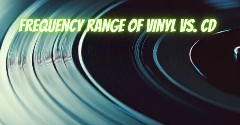 frequency range of vinyl vs. cd