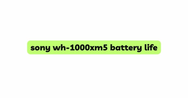 sony wh-1000xm5 battery life