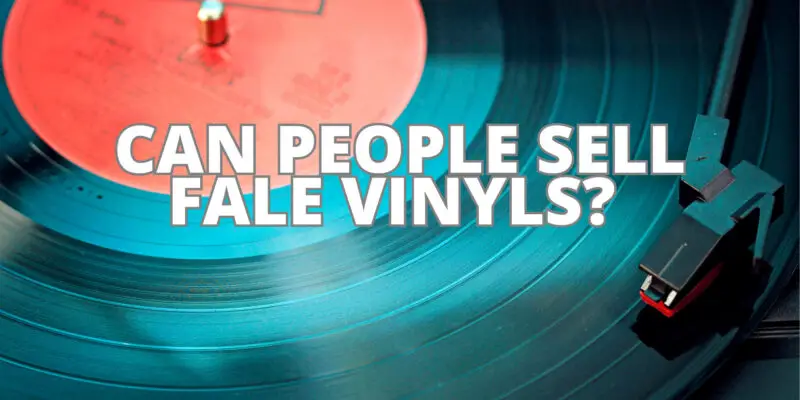 Can people sell fake vinyls? - Business Magazine