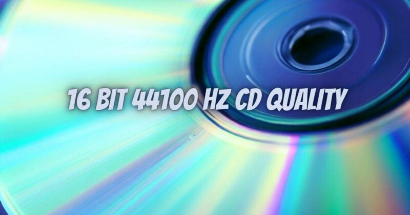 16 bit 44100 Hz CD quality