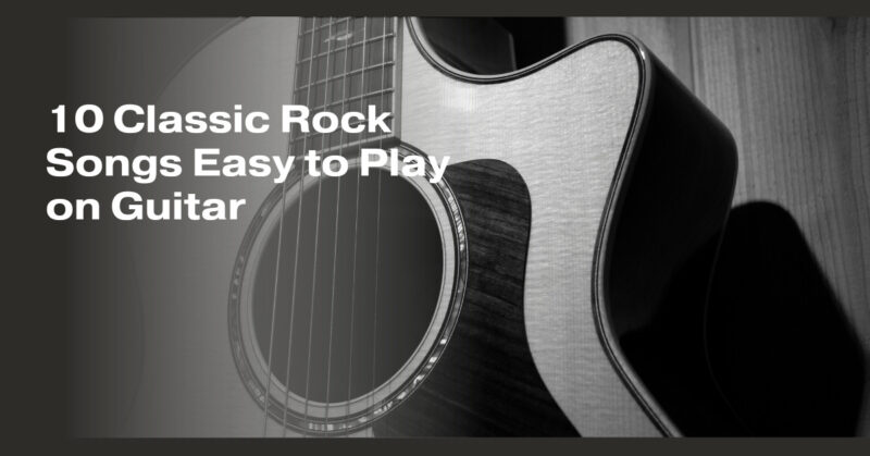 10-classic-rock-songs-easy-to-play-on-guitar-all-for-turntables