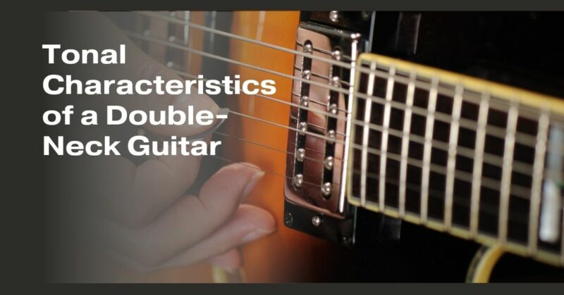 Tonal Characteristics of a Double-Neck Guitar