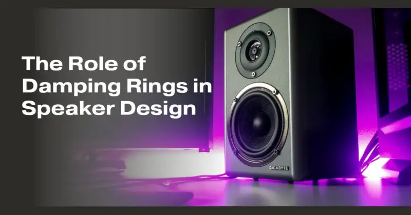 The Role of Damping Rings in Speaker Design