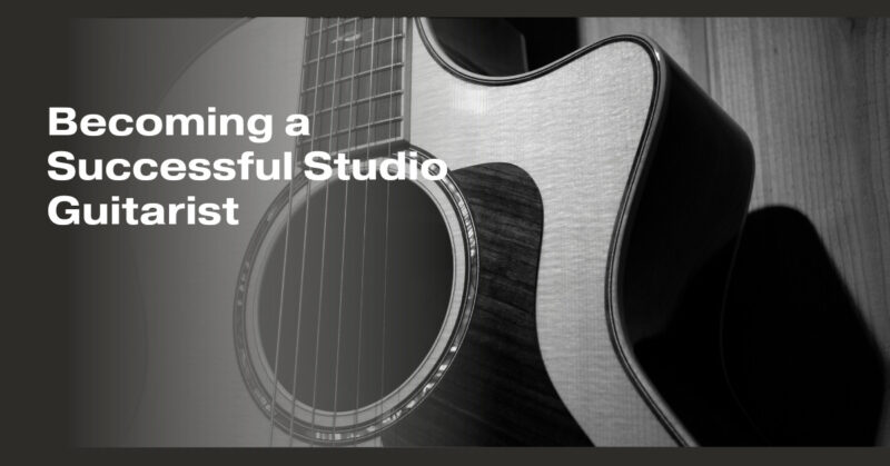 Becoming a Successful Studio Guitarist