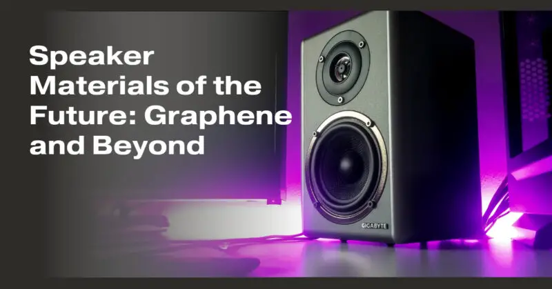 Speaker Materials of the Future: Graphene and Beyond