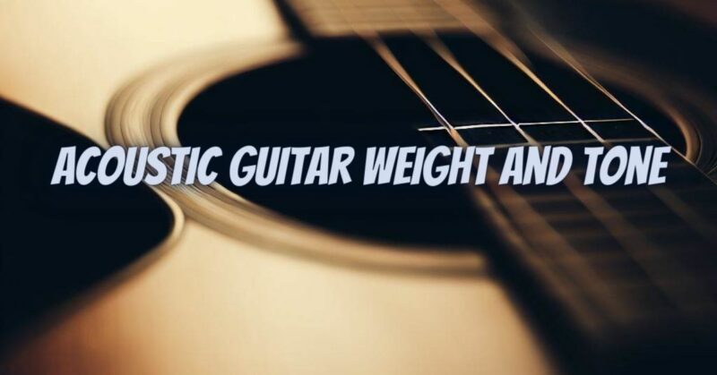 Acoustic guitar weight and tone