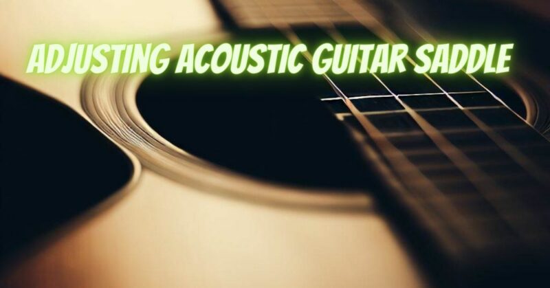 Adjusting acoustic guitar saddle