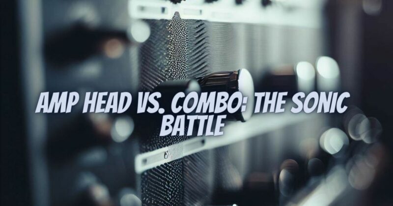 Amp Head vs. Combo: The Sonic Battle