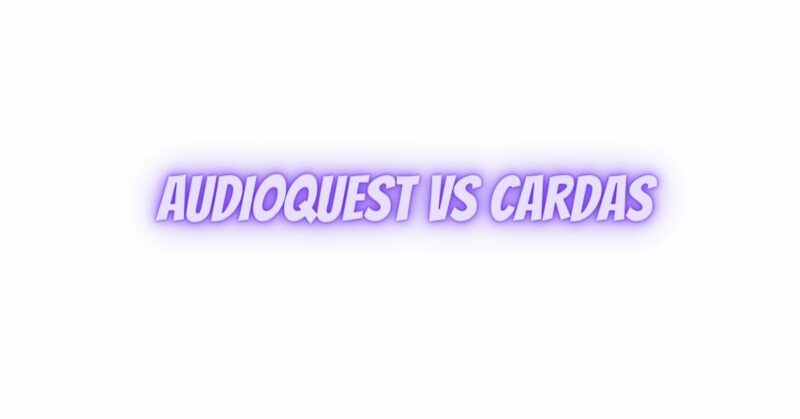 AudioQuest vs Cardas