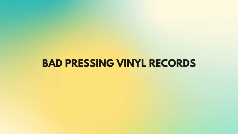 Bad pressing vinyl records