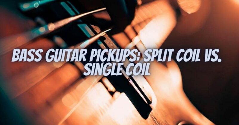 Bass Guitar Pickups: Split Coil vs. Single Coil