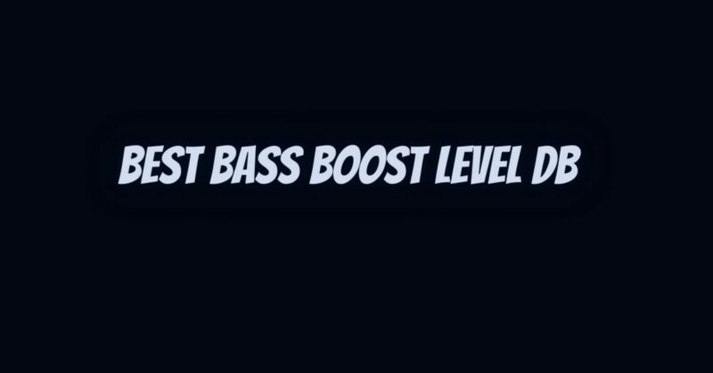 Best bass boost level dB