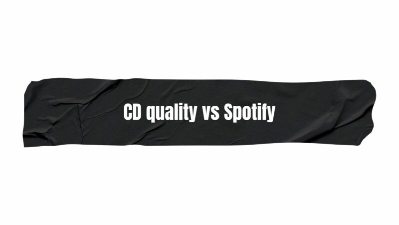 CD quality vs Spotify